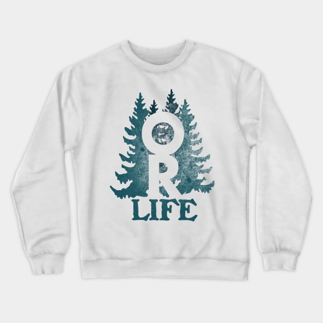 Oregon Life Crewneck Sweatshirt by TaterSkinz